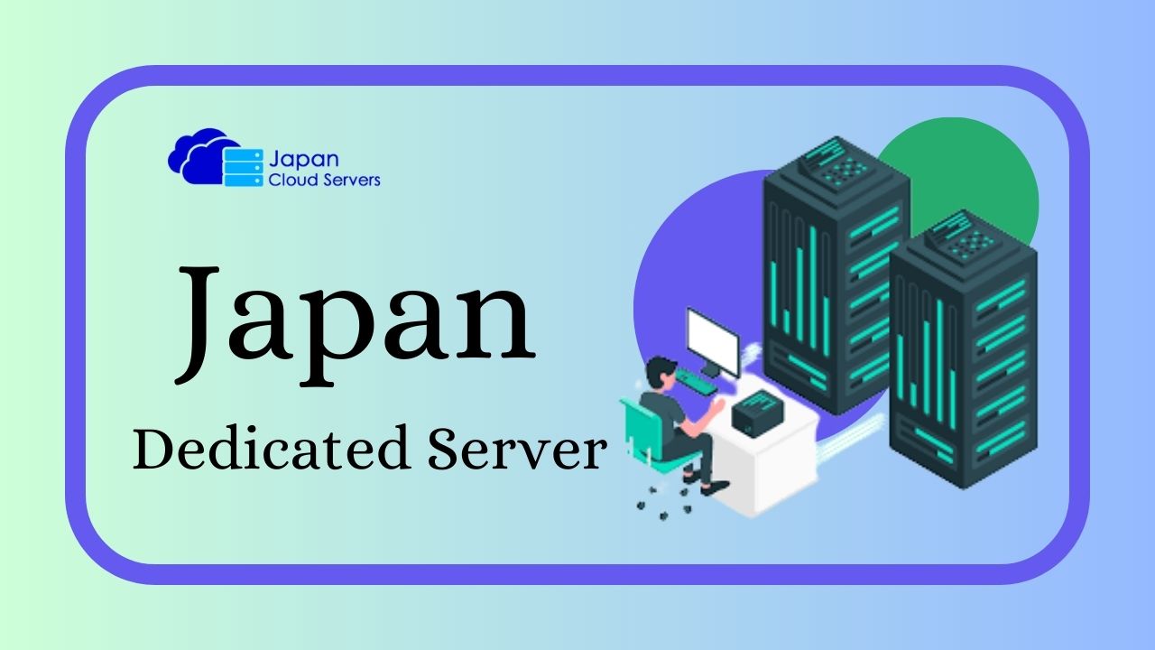 Experience Blazing Fast Hosting with Japan Dedicated Server